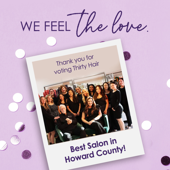 Thirty Hair—Voted the Best Salon in Howard County 2023 Thirty Hair Salon Columbia, MD